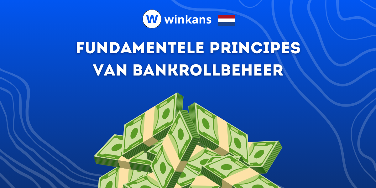 Fundamentele principes van bankrollbeheer